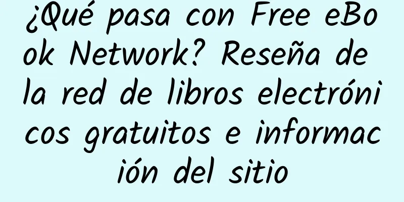¿Qué pasa con Free eBook Network? Reseña de la red de libros electrónicos gratuitos e información del sitio