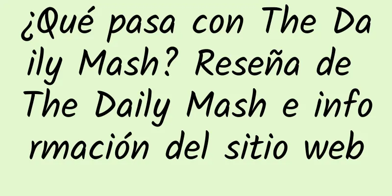 ¿Qué pasa con The Daily Mash? Reseña de The Daily Mash e información del sitio web