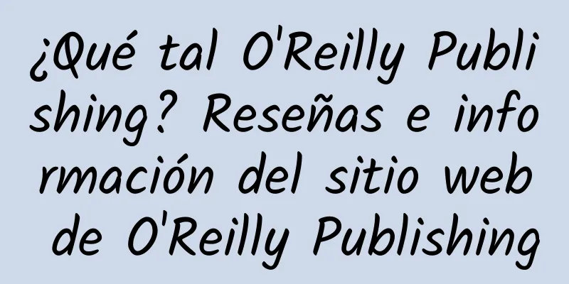 ¿Qué tal O'Reilly Publishing? Reseñas e información del sitio web de O'Reilly Publishing