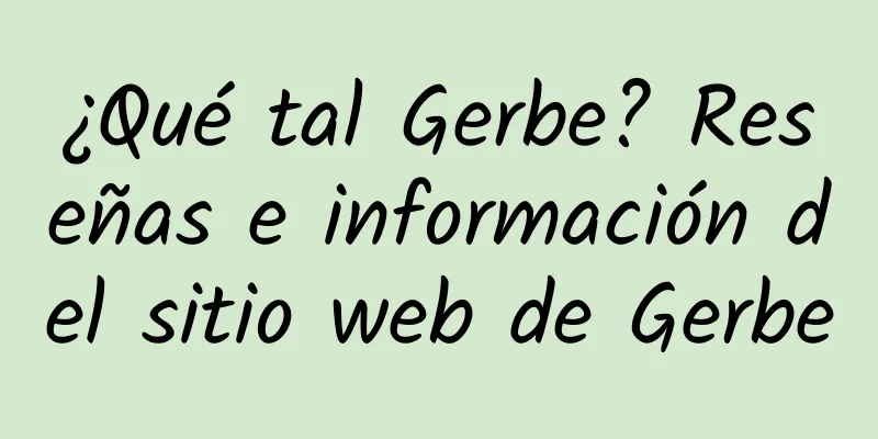 ¿Qué tal Gerbe? Reseñas e información del sitio web de Gerbe