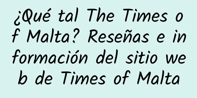 ¿Qué tal The Times of Malta? Reseñas e información del sitio web de Times of Malta