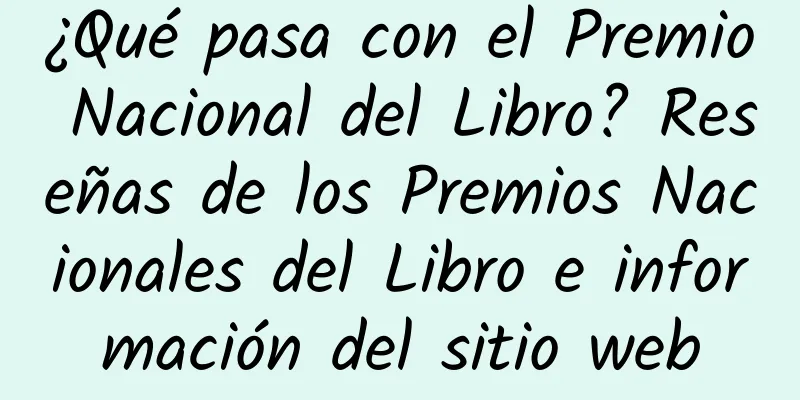¿Qué pasa con el Premio Nacional del Libro? Reseñas de los Premios Nacionales del Libro e información del sitio web