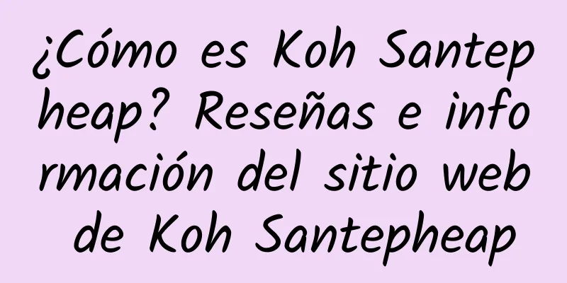 ¿Cómo es Koh Santepheap? Reseñas e información del sitio web de Koh Santepheap