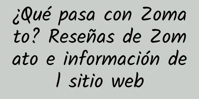 ¿Qué pasa con Zomato? Reseñas de Zomato e información del sitio web