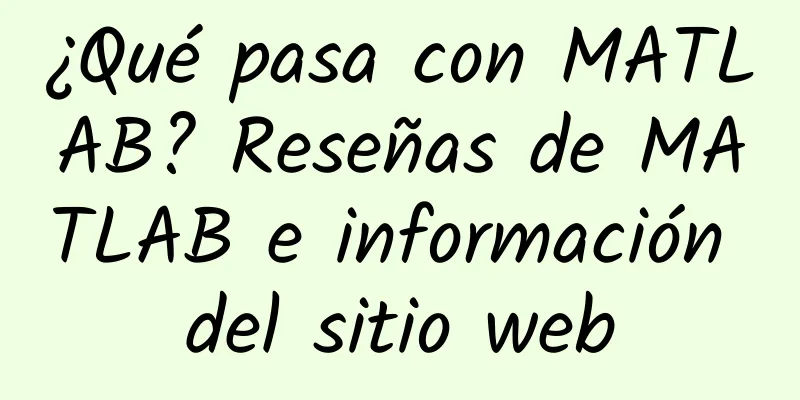 ¿Qué pasa con MATLAB? Reseñas de MATLAB e información del sitio web