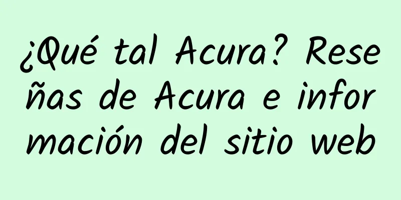 ¿Qué tal Acura? Reseñas de Acura e información del sitio web