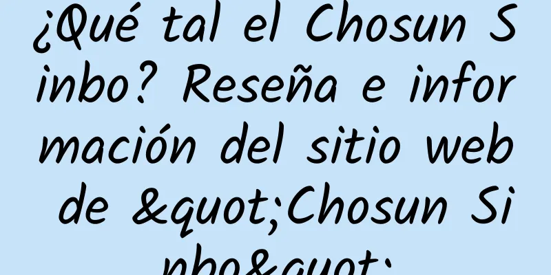 ¿Qué tal el Chosun Sinbo? Reseña e información del sitio web de "Chosun Sinbo"