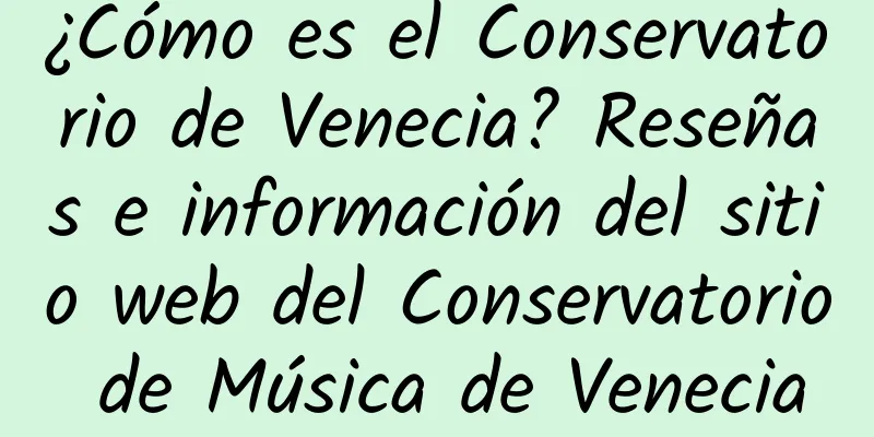 ¿Cómo es el Conservatorio de Venecia? Reseñas e información del sitio web del Conservatorio de Música de Venecia