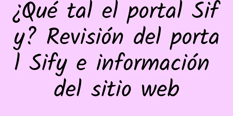 ¿Qué tal el portal Sify? Revisión del portal Sify e información del sitio web