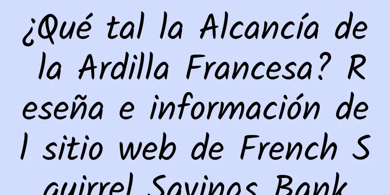 ¿Qué tal la Alcancía de la Ardilla Francesa? Reseña e información del sitio web de French Squirrel Savings Bank