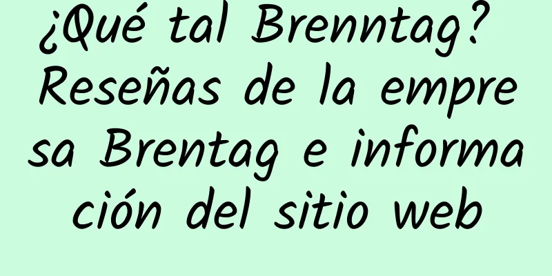 ¿Qué tal Brenntag? Reseñas de la empresa Brentag e información del sitio web