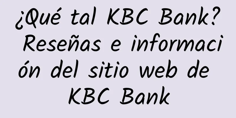 ¿Qué tal KBC Bank? Reseñas e información del sitio web de KBC Bank