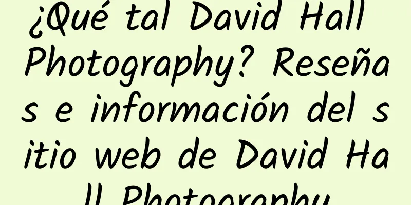 ¿Qué tal David Hall Photography? Reseñas e información del sitio web de David Hall Photography