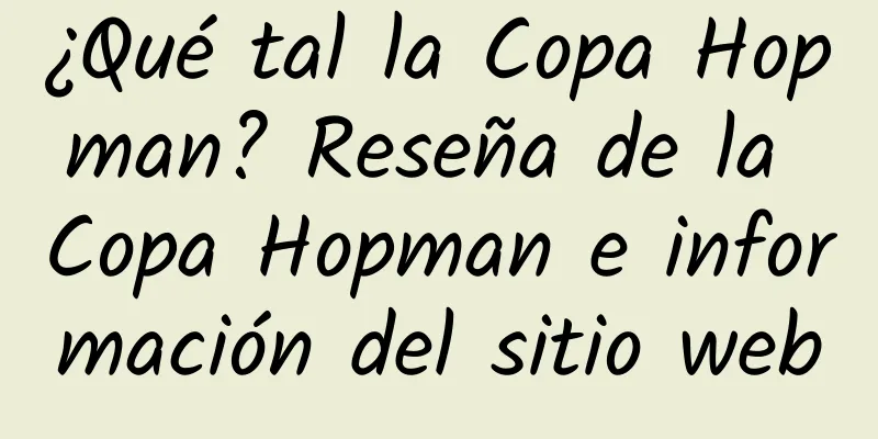 ¿Qué tal la Copa Hopman? Reseña de la Copa Hopman e información del sitio web