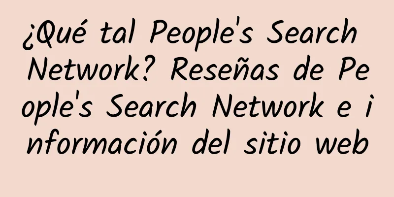 ¿Qué tal People's Search Network? Reseñas de People's Search Network e información del sitio web