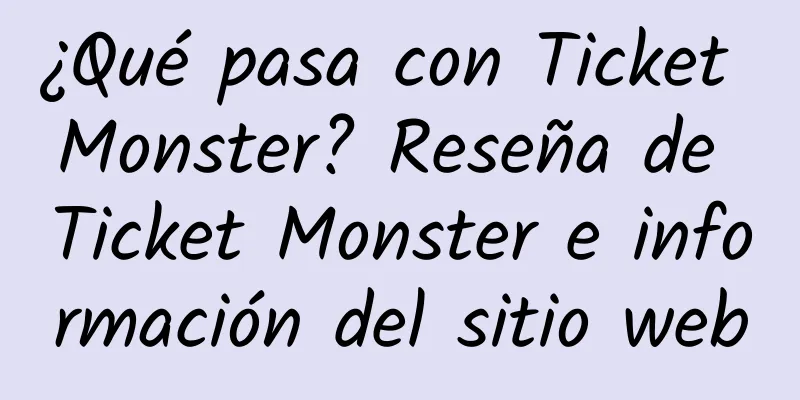 ¿Qué pasa con Ticket Monster? Reseña de Ticket Monster e información del sitio web