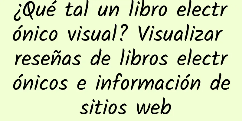 ¿Qué tal un libro electrónico visual? Visualizar reseñas de libros electrónicos e información de sitios web