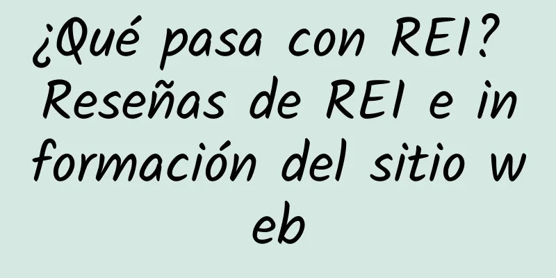 ¿Qué pasa con REI? Reseñas de REI e información del sitio web