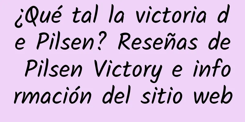 ¿Qué tal la victoria de Pilsen? Reseñas de Pilsen Victory e información del sitio web