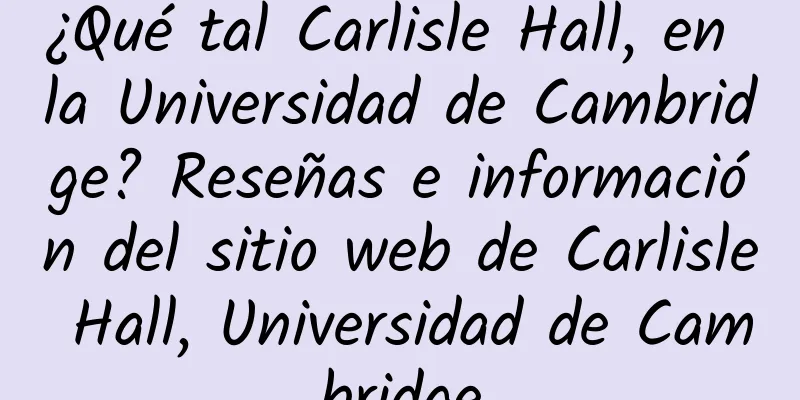 ¿Qué tal Carlisle Hall, en la Universidad de Cambridge? Reseñas e información del sitio web de Carlisle Hall, Universidad de Cambridge