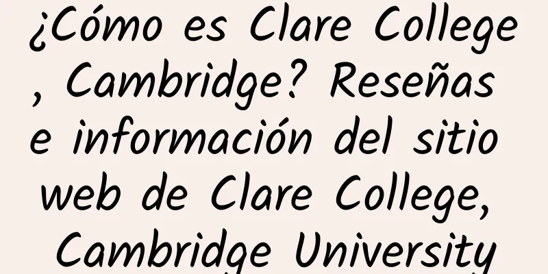 ¿Cómo es Clare College, Cambridge? Reseñas e información del sitio web de Clare College, Cambridge University