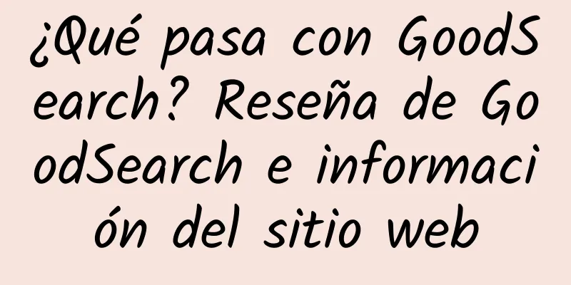 ¿Qué pasa con GoodSearch? Reseña de GoodSearch e información del sitio web