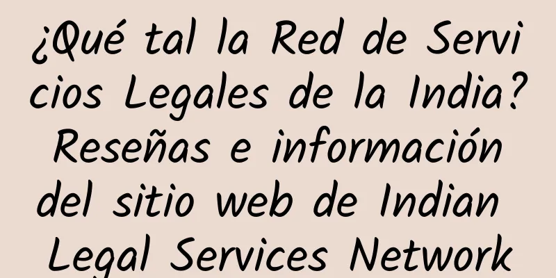 ¿Qué tal la Red de Servicios Legales de la India? Reseñas e información del sitio web de Indian Legal Services Network