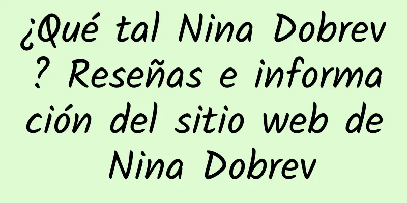 ¿Qué tal Nina Dobrev? Reseñas e información del sitio web de Nina Dobrev