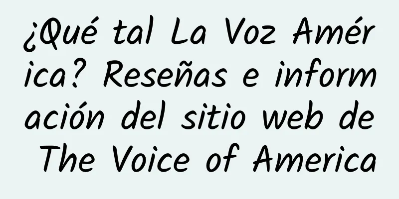 ¿Qué tal La Voz América? Reseñas e información del sitio web de The Voice of America