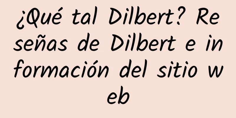 ¿Qué tal Dilbert? Reseñas de Dilbert e información del sitio web