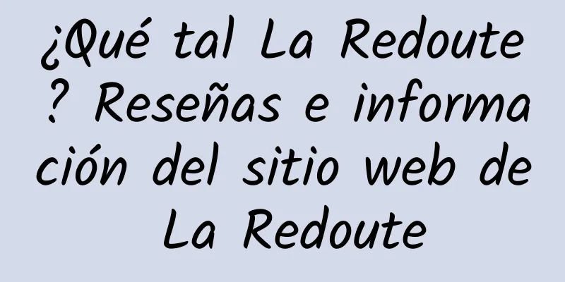 ¿Qué tal La Redoute? Reseñas e información del sitio web de La Redoute