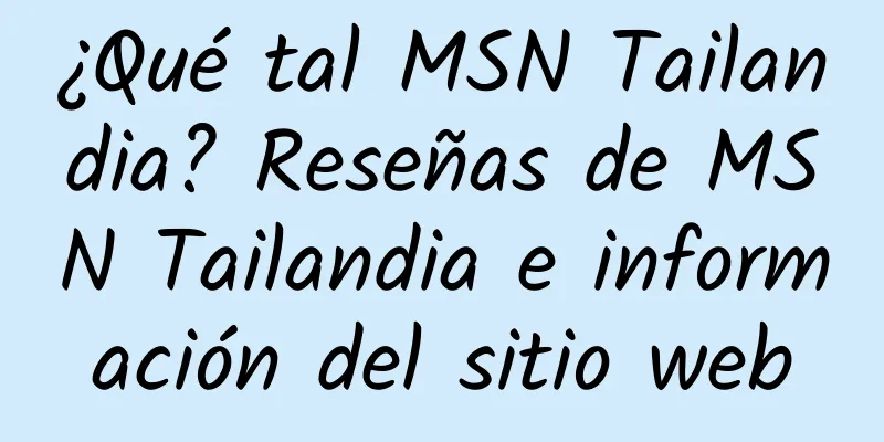 ¿Qué tal MSN Tailandia? Reseñas de MSN Tailandia e información del sitio web