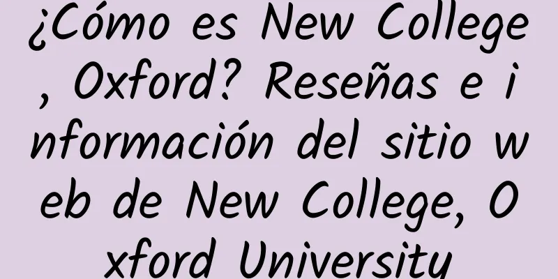 ¿Cómo es New College, Oxford? Reseñas e información del sitio web de New College, Oxford University