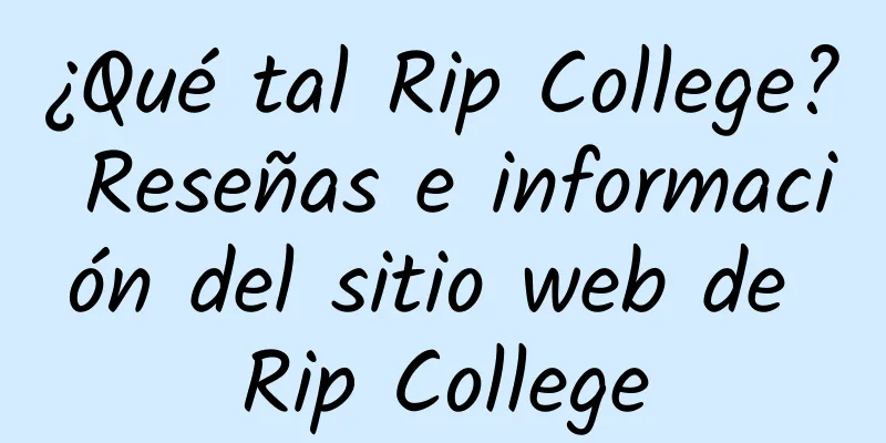¿Qué tal Rip College? Reseñas e información del sitio web de Rip College