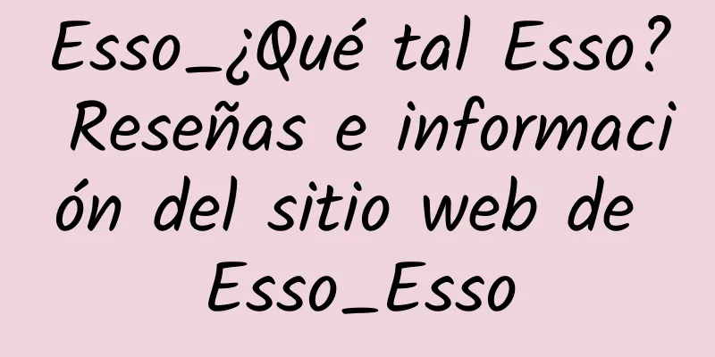 Esso_¿Qué tal Esso? Reseñas e información del sitio web de Esso_Esso