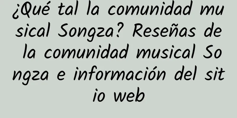 ¿Qué tal la comunidad musical Songza? Reseñas de la comunidad musical Songza e información del sitio web