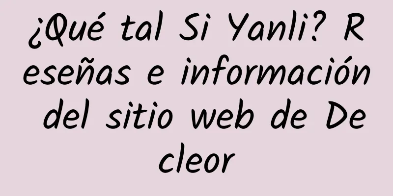 ¿Qué tal Si Yanli? Reseñas e información del sitio web de Decleor