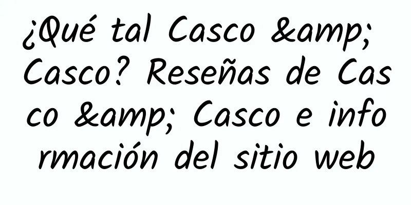 ¿Qué tal Casco & Casco? Reseñas de Casco & Casco e información del sitio web