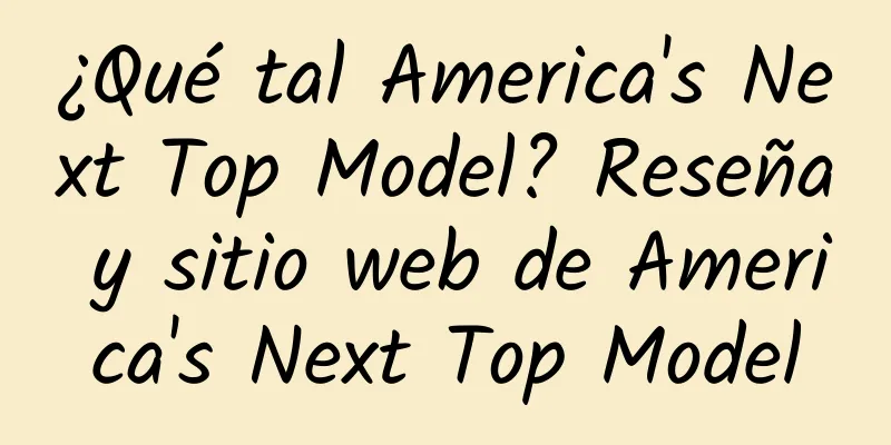 ¿Qué tal America's Next Top Model? Reseña y sitio web de America's Next Top Model