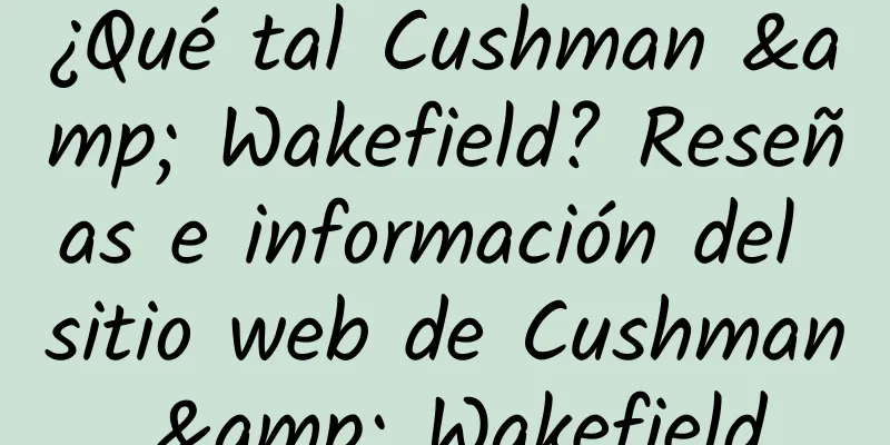 ¿Qué tal Cushman & Wakefield? Reseñas e información del sitio web de Cushman & Wakefield