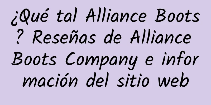 ¿Qué tal Alliance Boots? Reseñas de Alliance Boots Company e información del sitio web