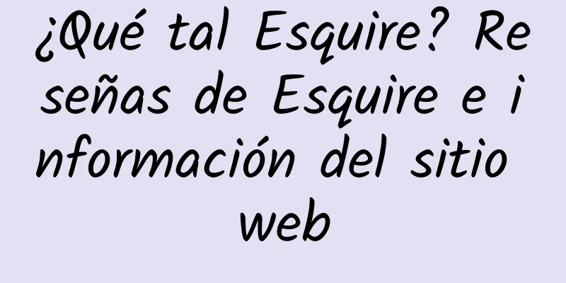 ¿Qué tal Esquire? Reseñas de Esquire e información del sitio web