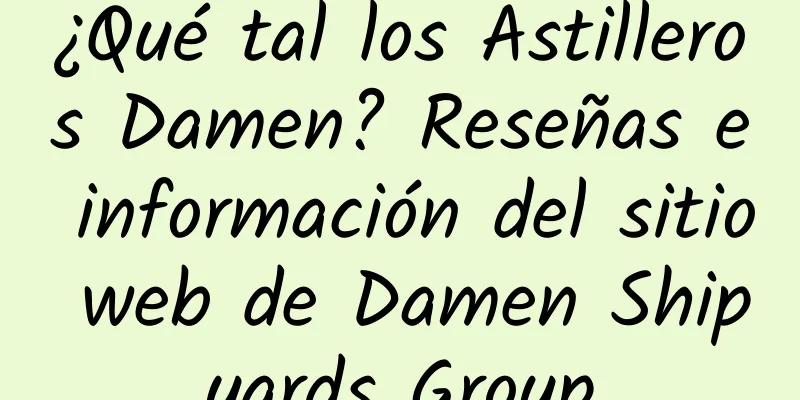 ¿Qué tal los Astilleros Damen? Reseñas e información del sitio web de Damen Shipyards Group
