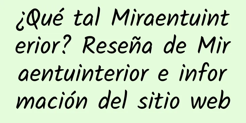 ¿Qué tal Miraentuinterior? Reseña de Miraentuinterior e información del sitio web