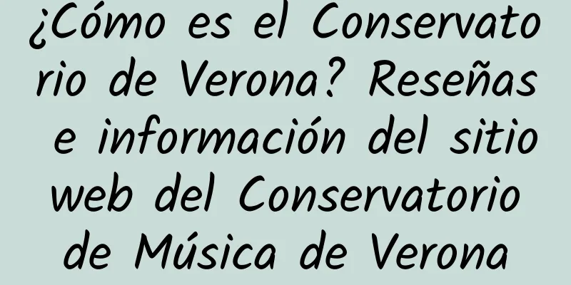 ¿Cómo es el Conservatorio de Verona? Reseñas e información del sitio web del Conservatorio de Música de Verona