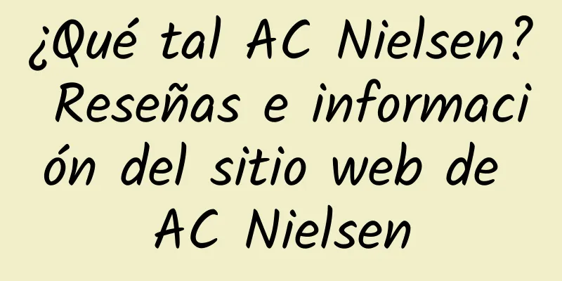 ¿Qué tal AC Nielsen? Reseñas e información del sitio web de AC Nielsen