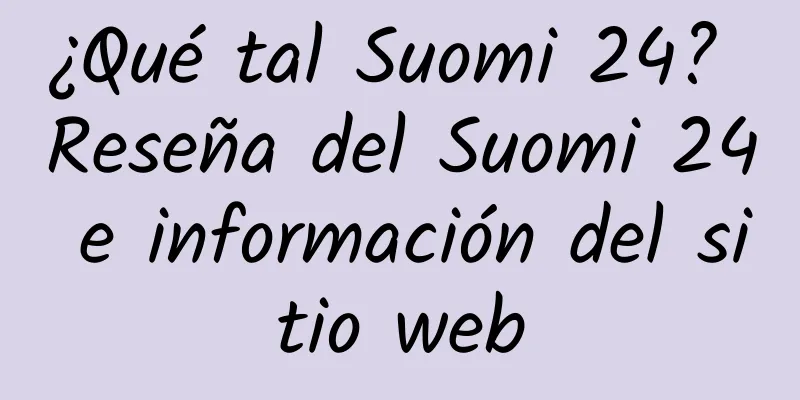 ¿Qué tal Suomi 24? Reseña del Suomi 24 e información del sitio web