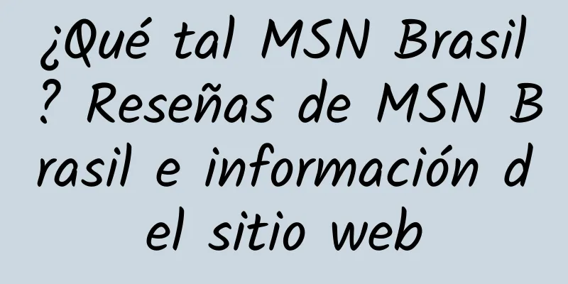 ¿Qué tal MSN Brasil? Reseñas de MSN Brasil e información del sitio web