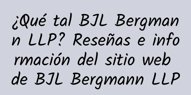 ¿Qué tal BJL Bergmann LLP? Reseñas e información del sitio web de BJL Bergmann LLP