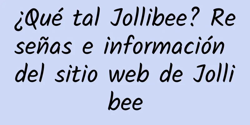 ¿Qué tal Jollibee? Reseñas e información del sitio web de Jollibee